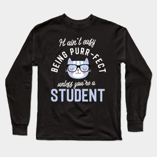 Student Cat Lover Gifts - It ain't easy being Purr Fect Long Sleeve T-Shirt